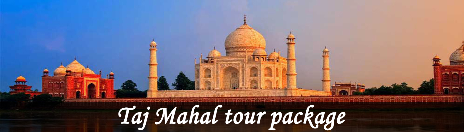 Taj Mahal Tour with Haridwar and Rishikesh, Taj Mahal Tour Packagee
