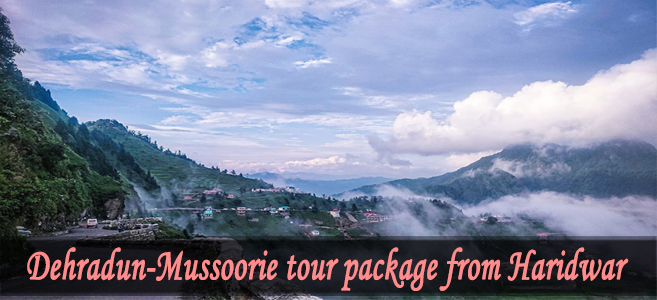 Dehradun-Mussoorie Tour Package from Haridwar