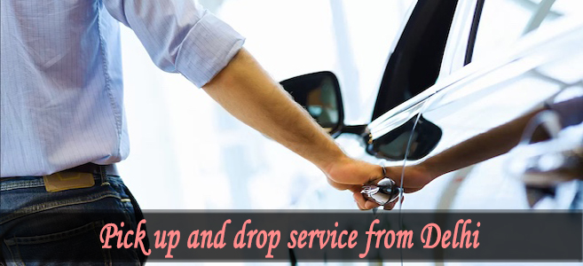Pick up And Drop Service from Delhi