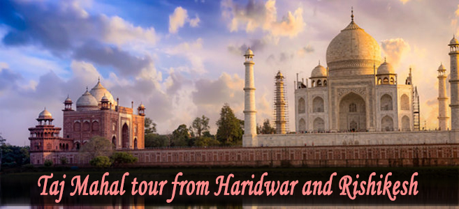 Taj Mahal Tour With Haridwar and Rishikesh